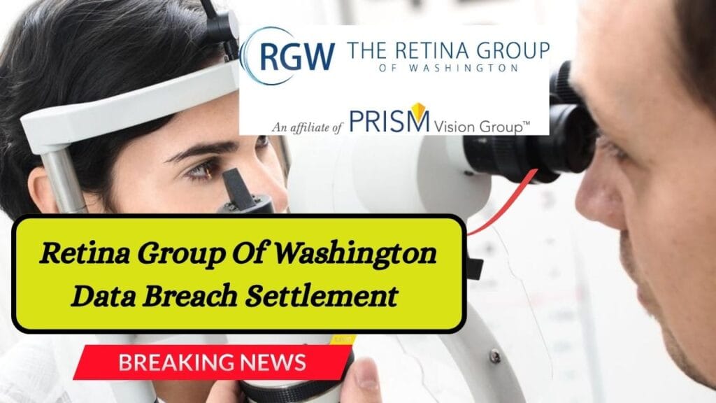 Retina Group Of Washington Data Breach Settlement — Check Who Can File A Claim 1 Retina Group Of Washington Data Breach Settlement