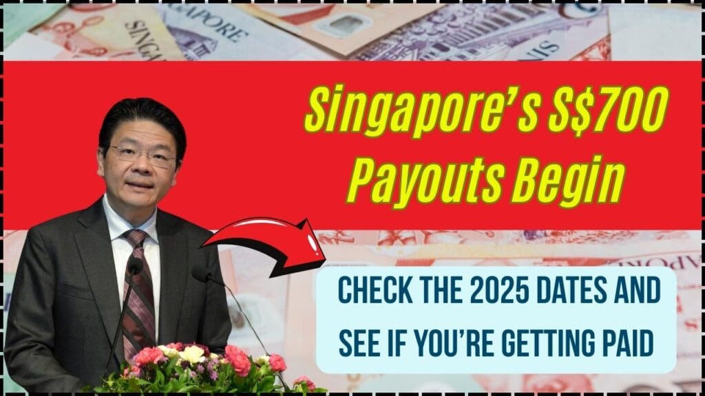 Singapore’s S$700 Payouts Begin; Check the 2025 Dates and See If You’re Getting Paid 1 Singapore’s S$700 Payouts Begin