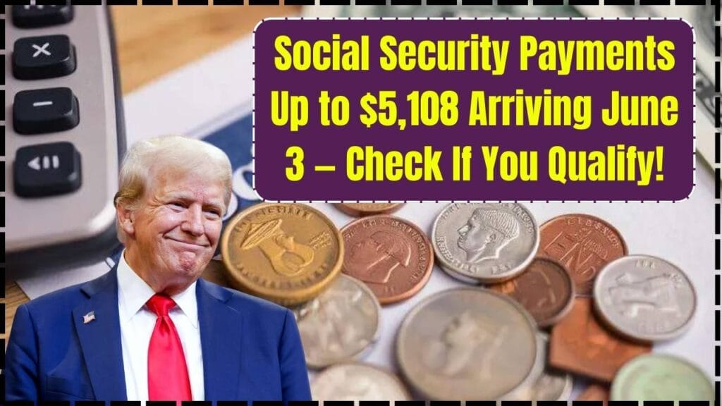 Social Security Payments Up to $5,108 Arriving June 3 — Check If You Qualify! 1 Social Security Payments Up to $5,108 Arriving June 3