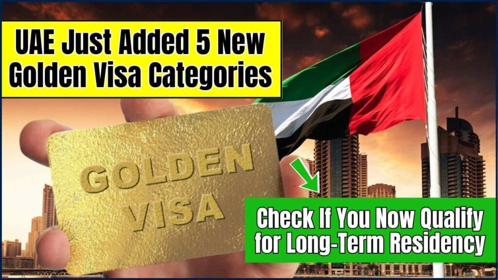 UAE Just Added 5 New Golden Visa Categories – Check If You Now Qualify for Long-Term Residency 1 UAE Just Added 5 New Golden Visa Categories