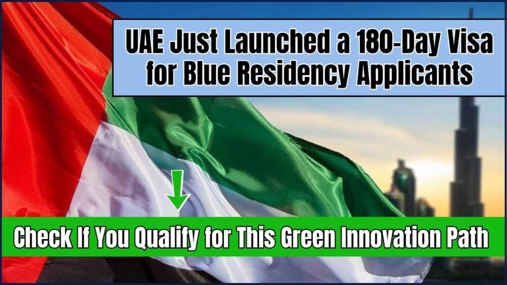 UAE Just Launched a 180-Day Visa for Blue Residency Applicants – Check If You Qualify for This Green Innovation Path 1 UAE Just Launched a 180-Day Visa for Blue Residency Applicants