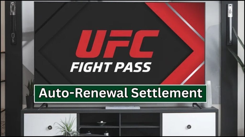 UFC Fight Pass Auto-Renewal Settlement: Were You Charged Without Consent? 1 UFC Fight Pass Auto-Renewal Settlement