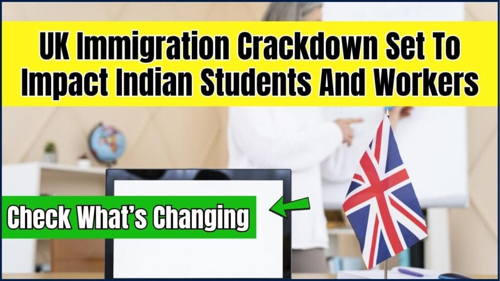 UK Immigration Crackdown Set To Impact Indian Students And Workers — Check What’s Changing 1 UK Immigration Crackdown Set To Impact Indian Students And Workers