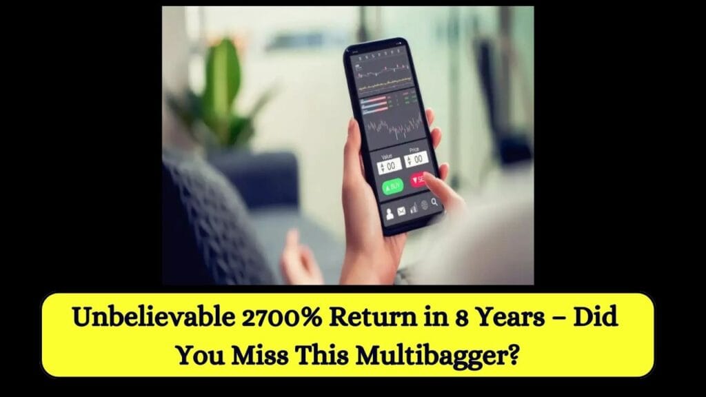 Unbelievable 2700% Return in 8 Years – Did You Miss This Multibagger? 1 Unbelievable 2700% Return in 8 Years