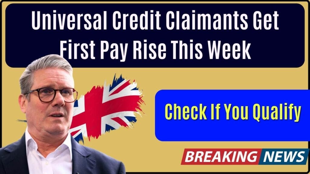 Universal Credit Claimants Get First Pay Rise This Week — Check If You Qualify 1 Universal Credit Claimants Get First Pay Rise This Week