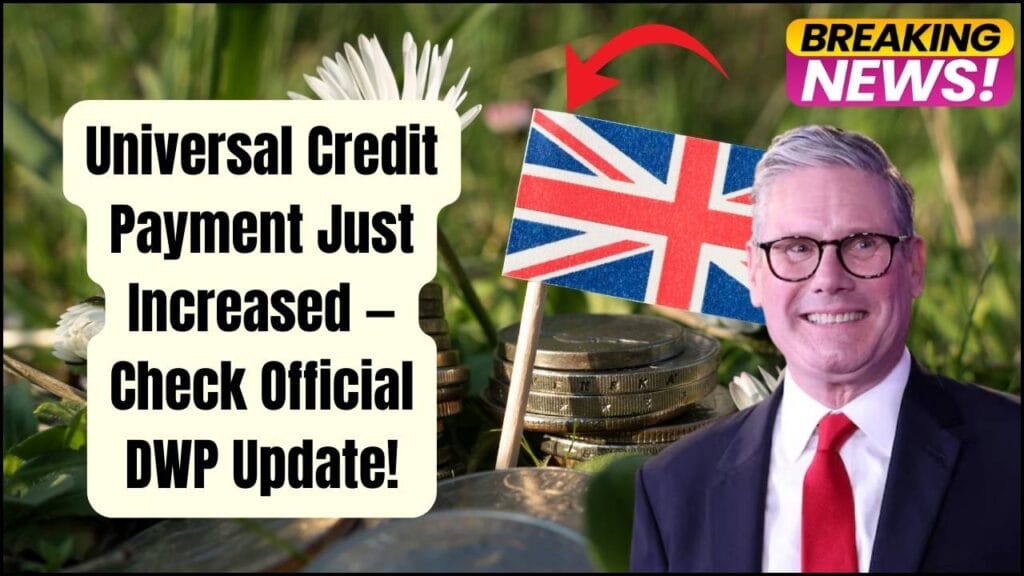 Universal Credit Payment Just Increased — Check Official DWP Update! 1 Universal Credit Payment Just Increased