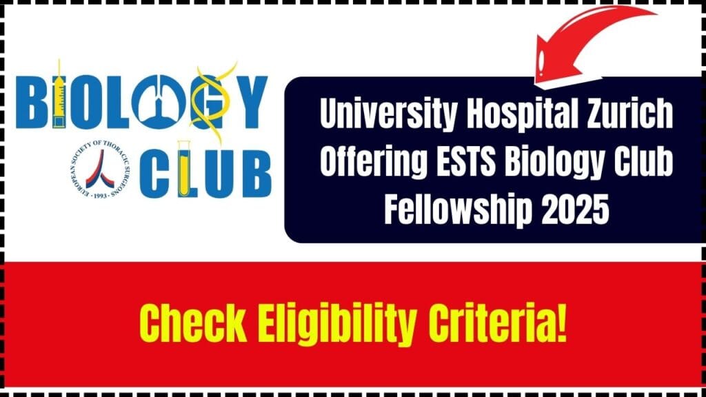 University Hospital Zurich Offering ESTS Biology Club Fellowship 2025: Check Eligibility Criteria! 1 University Hospital Zurich Offering ESTS Biology Club Fellowship 2025: Check Eligibility Criteria!