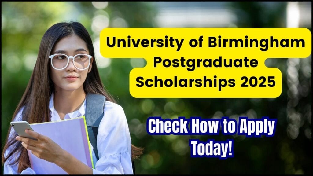 University of Birmingham Postgraduate Scholarships 2025 — Check How to Apply Today! 1 University of Birmingham Postgraduate Scholarships 2025