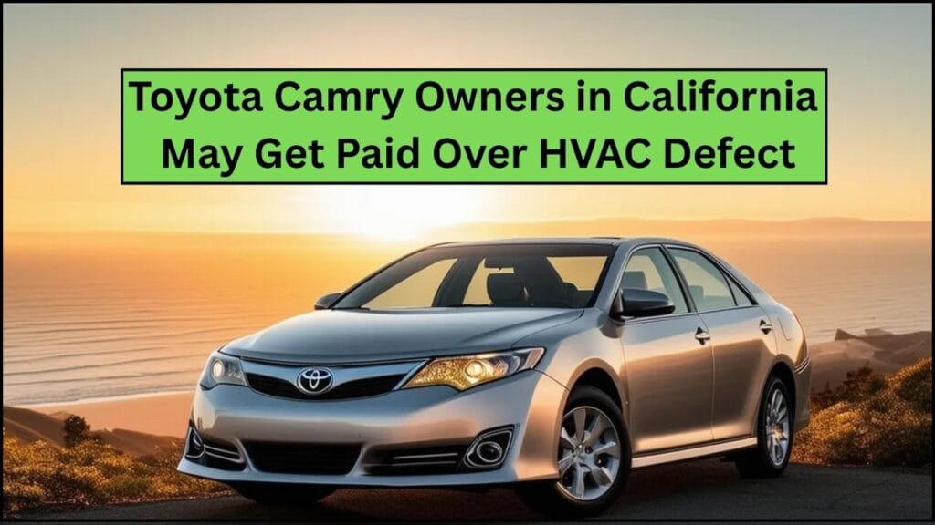 Toyota Camry Owners in California May Get Paid Over HVAC Defect — Check Claim Process! 1 Toyota Camry Owners in California May Get Paid Over HVAC Defect