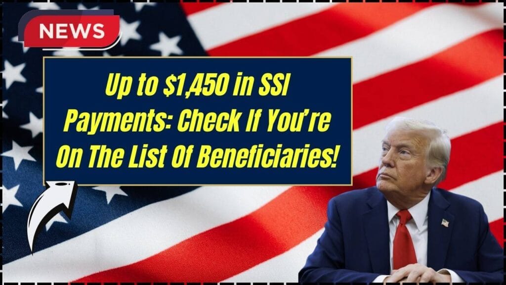 Up to $1,450 in SSI Payments: Check If You’re On The List Of Beneficiaries! 1 Up to $1,450 in SSI Payments