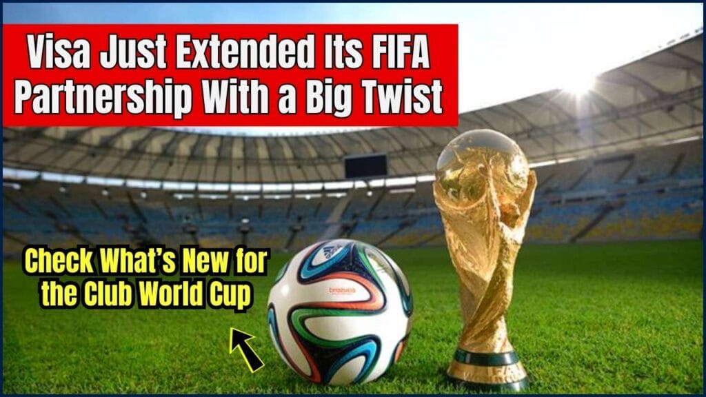 Visa Just Extended Its FIFA Partnership With a Big Twist – Check What’s New for the Club World Cup 1 Visa Just Extended Its FIFA Partnership