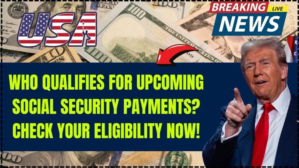 Who Qualifies for Upcoming Social Security Payments? Check Your Eligibility Now! 1 Who Qualifies for Upcoming Social Security Payments