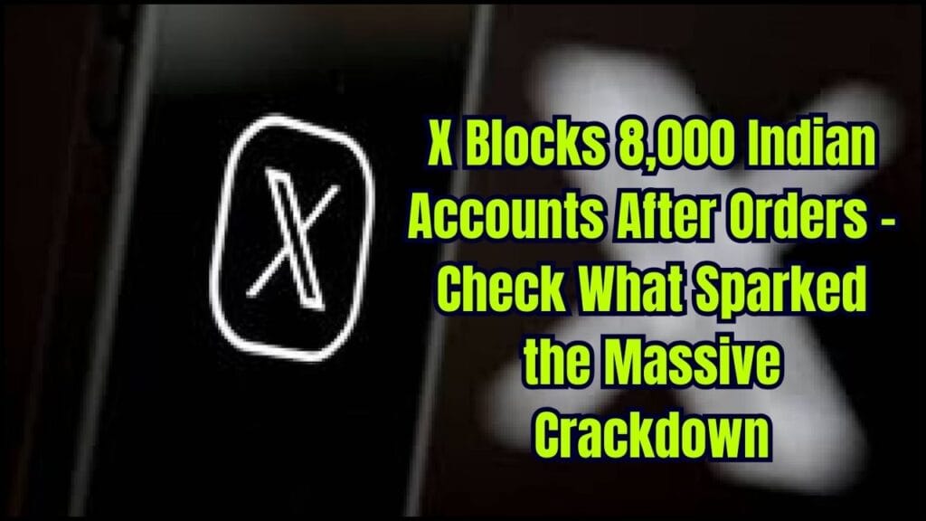 X Blocks 8,000 Indian Accounts After Orders – Check What Sparked the Massive Crackdown 1 X Blocks 8,000 Indian Accounts After Orders